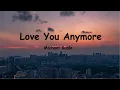Michael Bublé - Love You Anymore (Lyric Video)