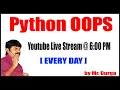 Python OOPs Youtube Live Stream by Durga Sir 6 00PM