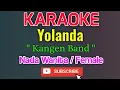 Lagu Yolanda Karaoke Nada Wanita / Female - Kangen Band