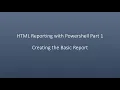 HTML Reporting with Powershell Part 1 Creating the Basic Report