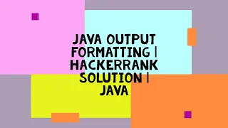 JAVA OUTPUT FORMATTING HACKERRANK SOLUTION JAVA