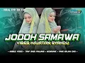 Download Lagu DJ PALING ENAK ‼️ JODOH SAMAWA • TRAP BASS NGUK X HADROH KOPLO GLERITY • MENGKANE • GASTA FUTURISTIK