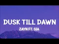 ZAYN - Dusk Till Dawn ft. Sia (Lyrics)