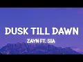 Download Lagu ZAYN - Dusk Till Dawn ft. Sia (Lyrics)