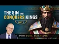 The Sin That Conquers Kings - Part 1 Doug Batchelor