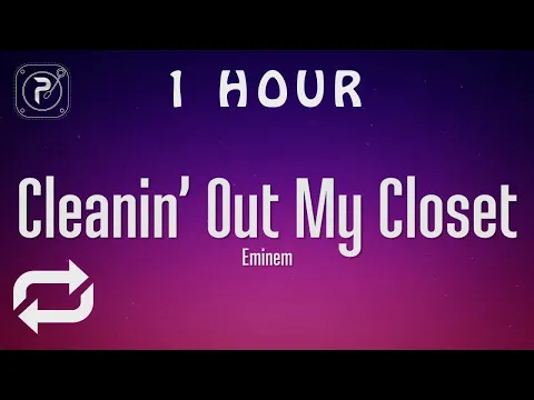 Download MP3 [1 HOUR 🕐 ] Eminem - Cleanin' Out My Closet (Lyrics)