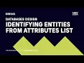 Database Design Approach 2 Identifying Entities from a List of Attributes