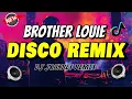 Download Lagu BROTHER LOUIE - DISCO REMIX | Viral TikTok 2024 - DJ JOHNREY