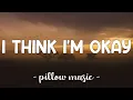Download Lagu I Think I'm Okay - Machine Gun Kelly, Yungblud \u0026 Travis Barker (Lyrics) 🎵