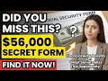 The 56 000 Social Security Form You Missed