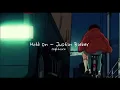 Lagu Justin Bieber - Hold On (sped up + reverb // nightcore)