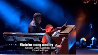 ntate ke mang gospel goes classical ft keneiloe hope