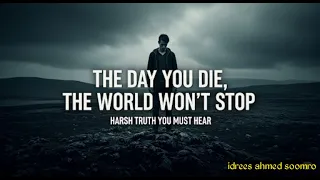 جس دن تم مرو گے دنیا نہیں رکے گی ایک حقیقت جو دل کو ہلا دے Urdu Hearttouching 