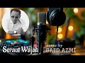Download Lagu Seraut Wajah - Said Azmi / cover