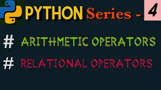 Python Operators ARITHMETIC and RELATIONAL