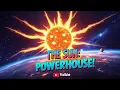The Sun: The Powerhouse