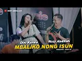 Download Lagu Rozy Abdillah -MBALIKO NONG ISUN_Live  MEISYA Musik