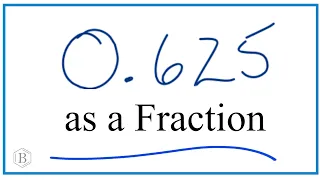 What is 0 625 in Fraction Form