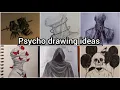 Dark drawing ideas part 3 psycho art ideas horror drawing