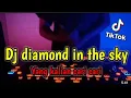 Download Lagu DJ DIAMOND IN THE SKY | DJ TIKTOK VIRALL DIAMOND IN THE SKY ( YANG KALIAN CARI )