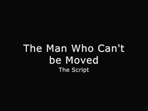 Download MP3 The Script - The Man Who Can't be Moved [LYRICS] HD