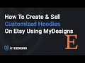 How To Create Sell Custom Hoodies on Etsy with MyDesigns