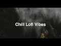 Relax with the Best Lofi Vibes | Chill and Study Music