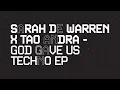 Sarah De Warren X Tao Andra   God Gave Us Techno - Higher
