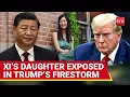 Xi Jinping s Daughter Under ATTACK Trump Ally Sparks Storm Claims China s 1st Daughter In Harvard