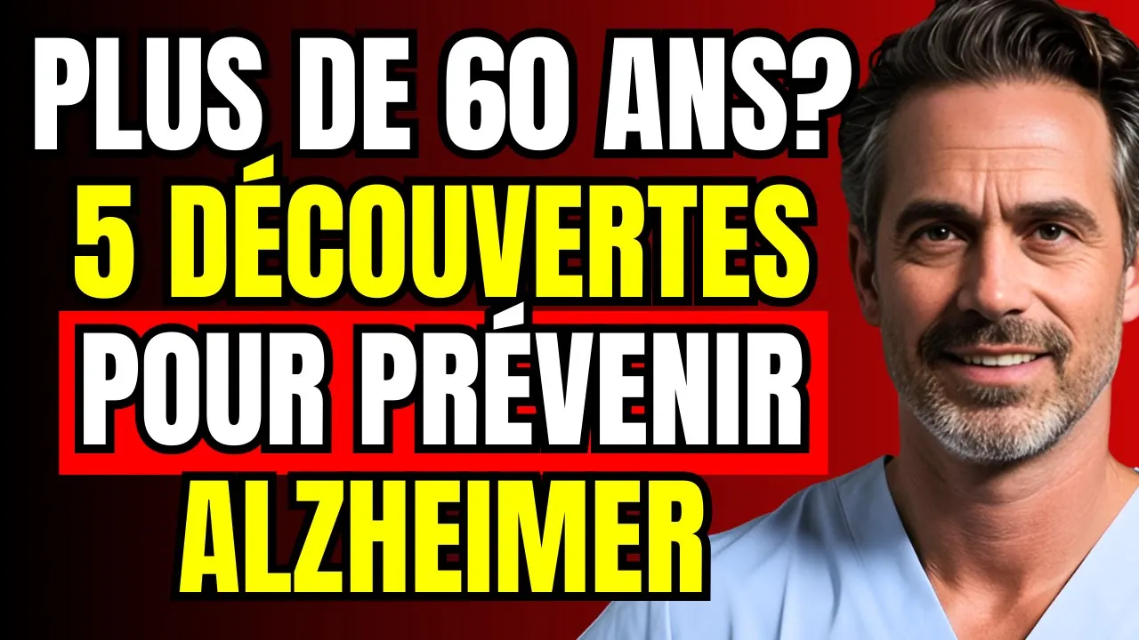 Plus de 60 Ans ? 5 Découvertes Pour Prévenir Alzheimer — Un Médecin Révèle | Santé Cérébrale