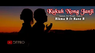 Lirik Lagu Kukuh Nong Janji - Nikma Nirmala feat Nano N