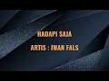 Download Lagu IWAN FALS - HADAPI SAJA || LIRIK