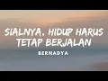 Download Lagu Bernadya - Sialnya, Hidup Harus Tetap Berjalan | Lirik Video