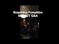 Secret Billy Corgan Q A Private Smashing Pumpkins Backstage Show Oceano Studios Exclusive