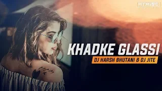 khadke glassi u k desi remix l dj harsh bhutani u0026 dj jite
