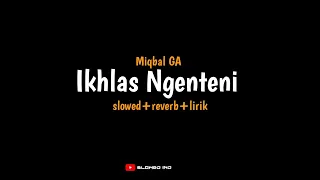 Download Ikhlas Ngenteni - Miqbal GA (slowed+reverb+lirik) | jebule sandingane konco dewe | aku wes berjuang MP3
