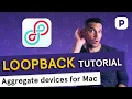 How to set up an aggregate device on Mac - Loopback tutorial