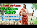 Lagu Lagu Rohani Terbaru 2026// Saat Namaku Kau Panggil // Cipta Detri Evanden 