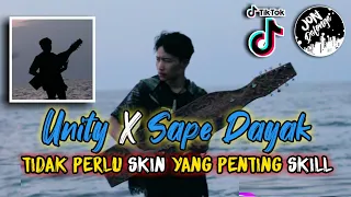 Download DJ UNITY X SAPE DAYAK - INGAT KALIMANTAN PERNAH BILANG TIDAK PERLU SKIN YANG PENTING SKILL MP3