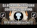 Download Lagu DJ SELALU KU COBA PERTAHANKAN COVER MEYDA RAHMA |DJ ASMARA KERINDUAN VIRAL TIKTOK 2025 !!!