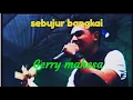 Download Lagu sebujur bangkai//(Gerry Mahesa)//mp3
