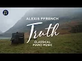 Download Lagu Alexis Ffrench – Truth – Classical Piano Music