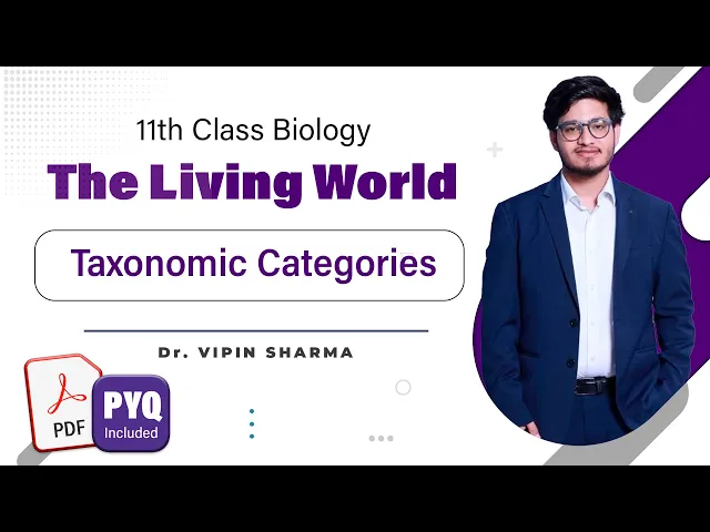 L3: Taxonomic Categories | The Living World | 11th Class Biology | HyperBiologist Batch
