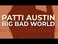 Download Lagu Patti Austin - Big Bad World (Official Audio)