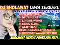 Download Lagu DJ SHOLAWAT JAWA FULL ALBUM TERBARU 2025 VIRAL TIKTOK MENYENTUH KALBU