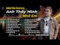 Lagu Những Bản Ballad Việt Hay 2025 | Top 18 Ca Khúc Hay Ký Ức Gợi Về 8x-9x | Anh Thấy Mình Nhớ Em
