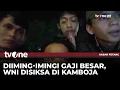 Download Lagu 4 WNI Minta Tolong Tersiksa di Kamboja, Adik Korban: Diancam Dijual | Kabar Petang tvOne