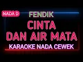 Download Lagu CINTA DAN AIR MATA - Karaoke Nada Cewek - Fendik Adella