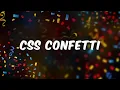 Ultimate Tutorial CSS Confetti Effects For Your Projects