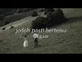 Download Lagu jodoh pasti bertemu - afgan | speed up [tiktok version]